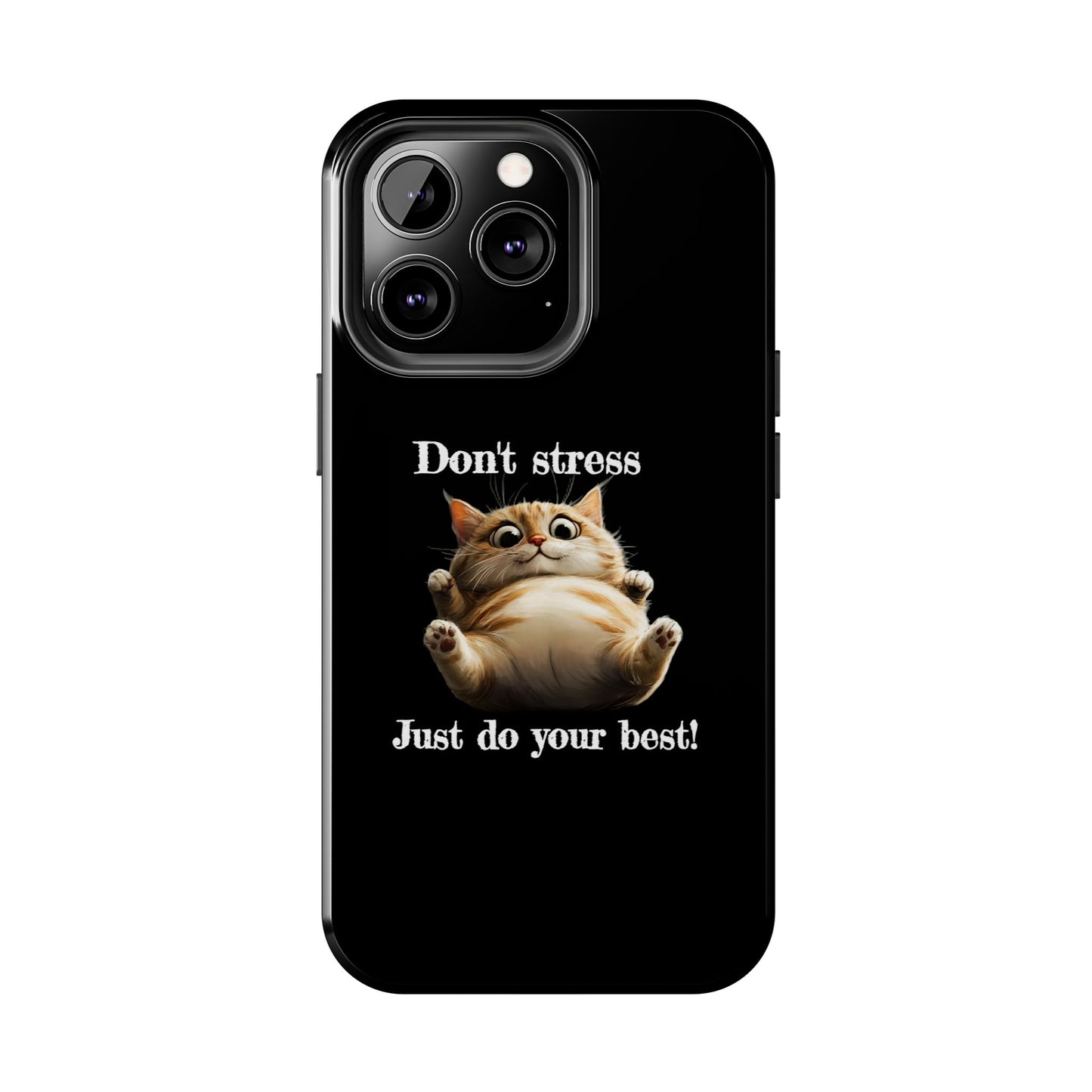 "𝒟ℴ𝓃'𝓉 𝓈𝓉𝓇ℯ𝓈𝓈, 𝒥𝓊𝓈𝓉 𝒹ℴ 𝓎ℴ𝓊𝓇 𝒷ℯ𝓈𝓉!" Phone Case