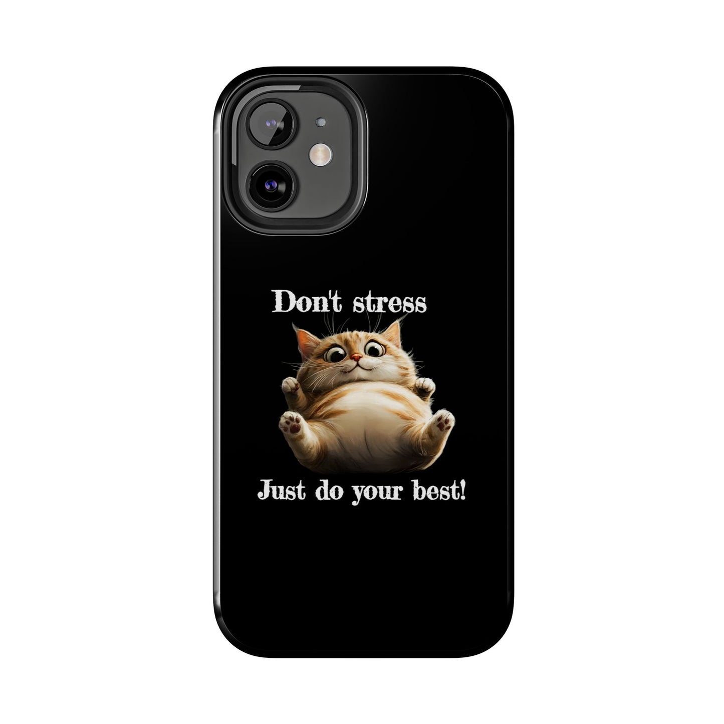 "𝒟ℴ𝓃'𝓉 𝓈𝓉𝓇ℯ𝓈𝓈, 𝒥𝓊𝓈𝓉 𝒹ℴ 𝓎ℴ𝓊𝓇 𝒷ℯ𝓈𝓉!" Phone Case