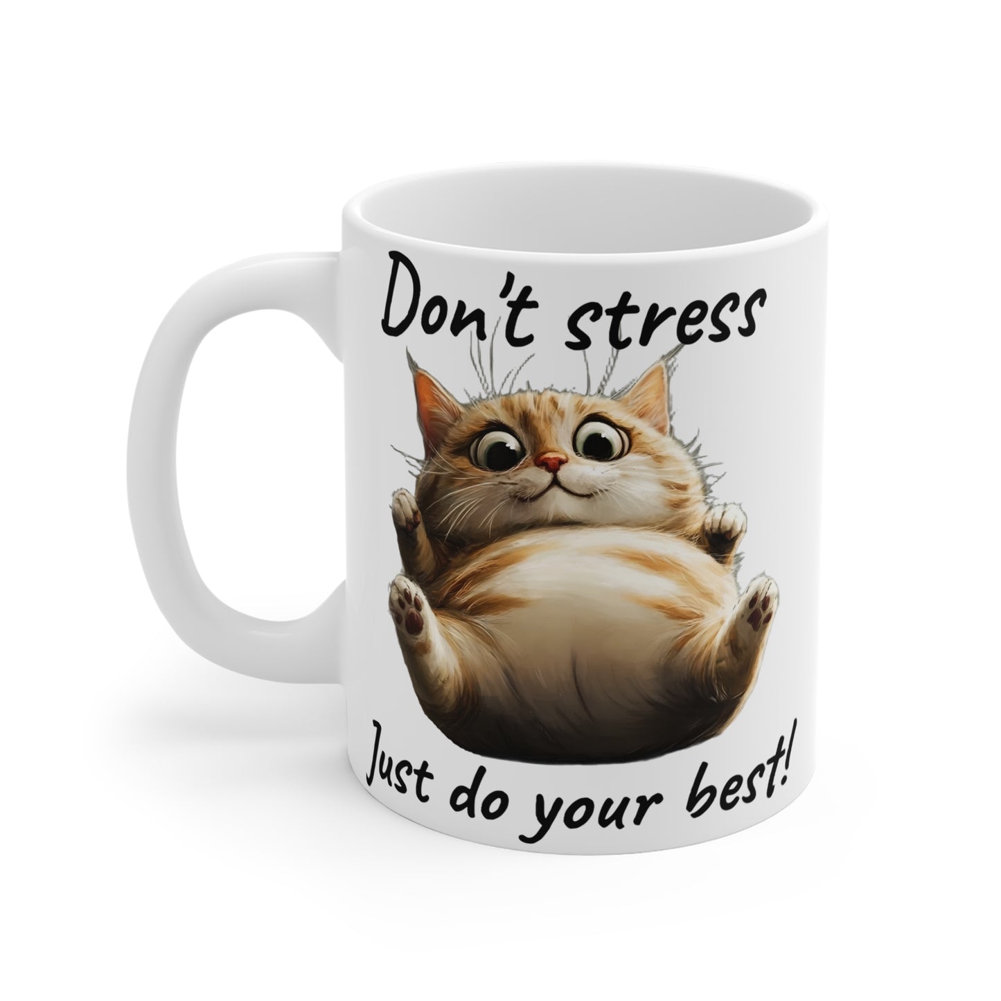 "𝒟ℴ𝓃'𝓉 𝓈𝓉𝓇ℯ𝓈𝓈, 𝒥𝓊𝓈𝓉 𝒹ℴ 𝓎ℴ𝓊𝓇 𝒷ℯ𝓈𝓉!" Mug