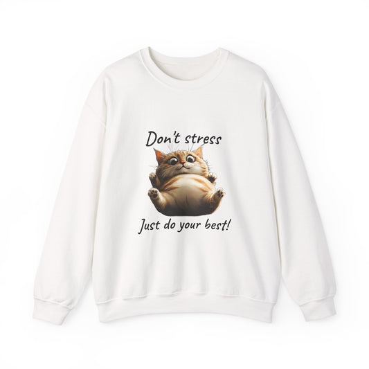 "𝒟ℴ𝓃'𝓉 𝓈𝓉𝓇ℯ𝓈𝓈, 𝒥𝓊𝓈𝓉 𝒹ℴ 𝓎ℴ𝓊𝓇 𝒷ℯ𝓈𝓉!" Crewneck Sweatshirt