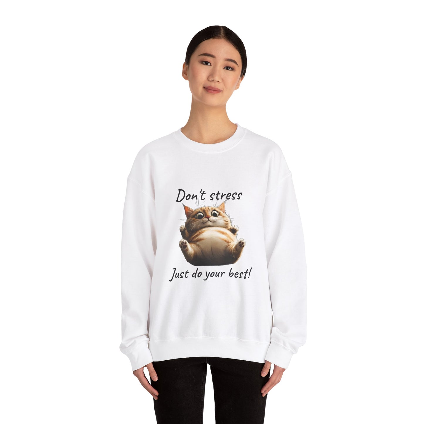 "𝒟ℴ𝓃'𝓉 𝓈𝓉𝓇ℯ𝓈𝓈, 𝒥𝓊𝓈𝓉 𝒹ℴ 𝓎ℴ𝓊𝓇 𝒷ℯ𝓈𝓉!" Crewneck Sweatshirt