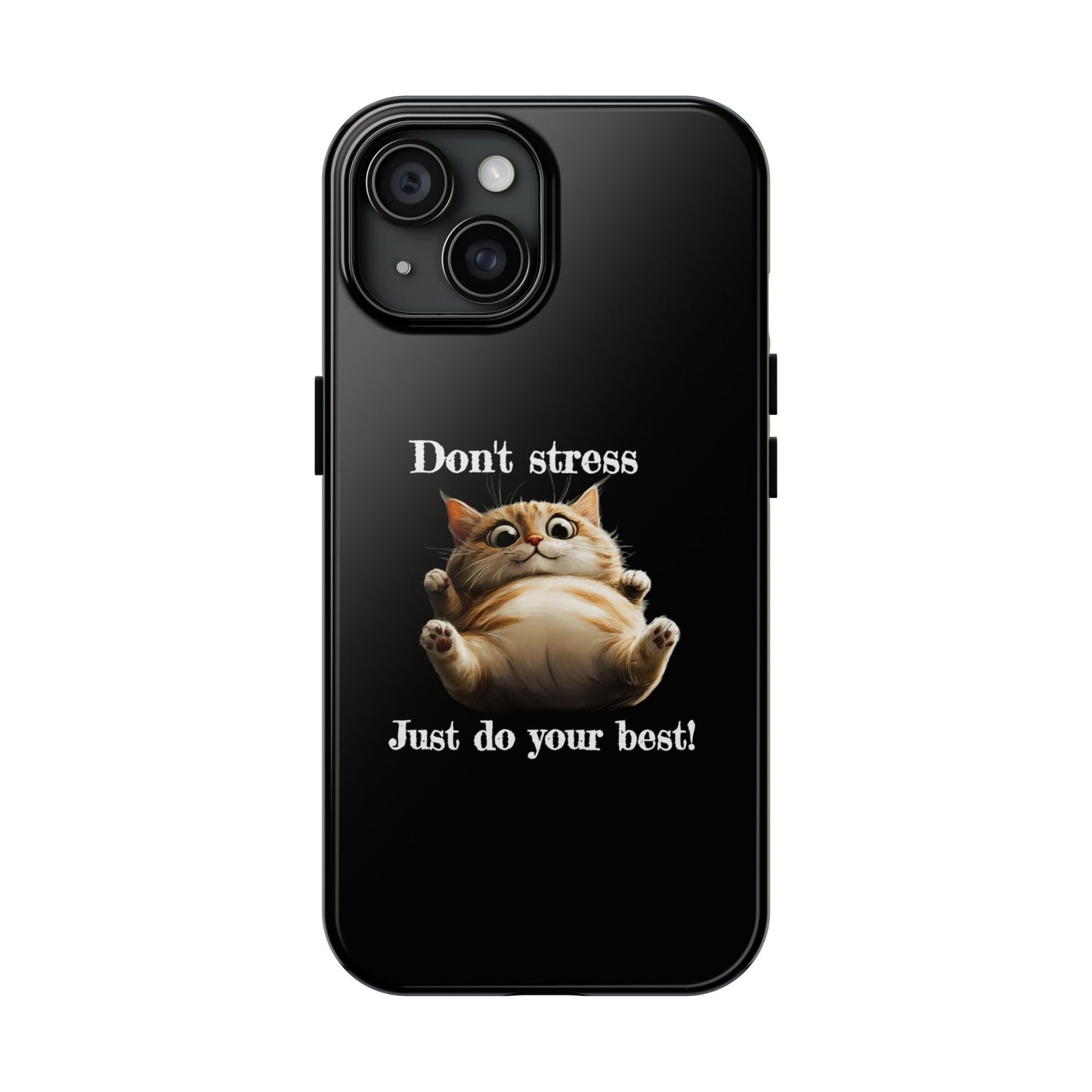 "𝒟ℴ𝓃'𝓉 𝓈𝓉𝓇ℯ𝓈𝓈, 𝒥𝓊𝓈𝓉 𝒹ℴ 𝓎ℴ𝓊𝓇 𝒷ℯ𝓈𝓉!" Phone Case